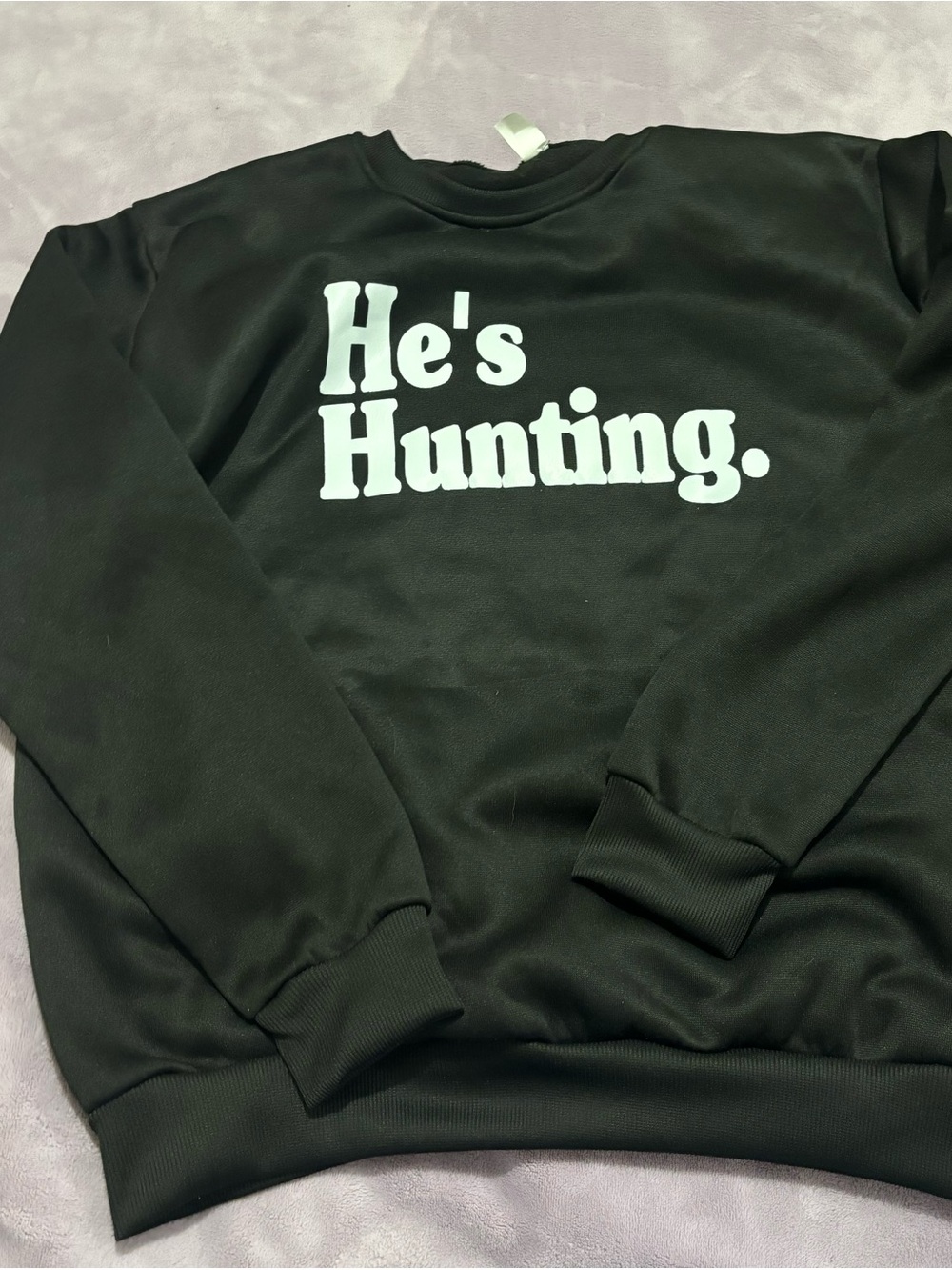 He's Hunting. Black WomensCrewneck Sweater
